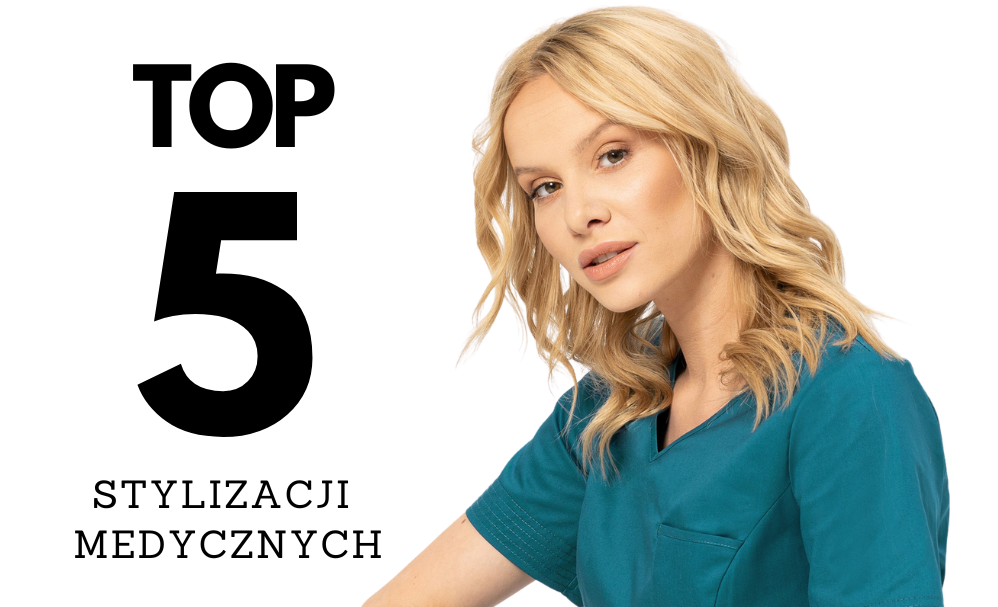 Top 5 stylizacji do pracy w ochronie zdrowia – inspiracje w odzieży medycznej.